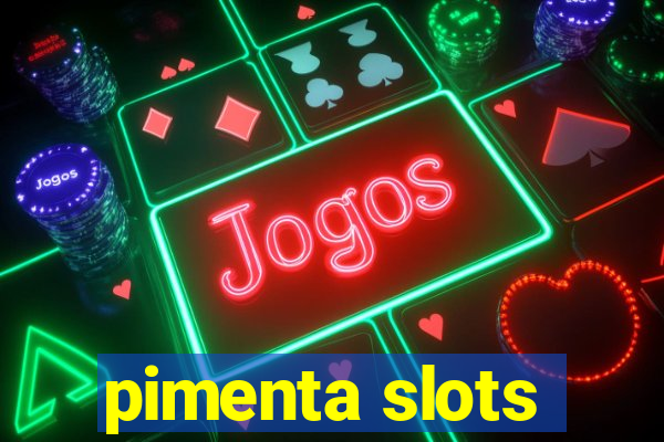 pimenta slots