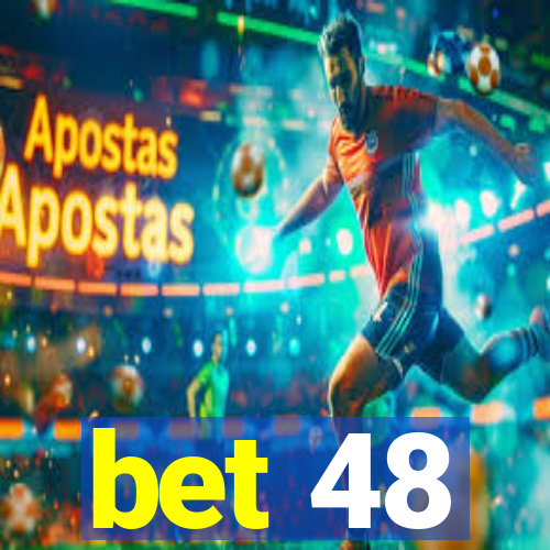 bet 48