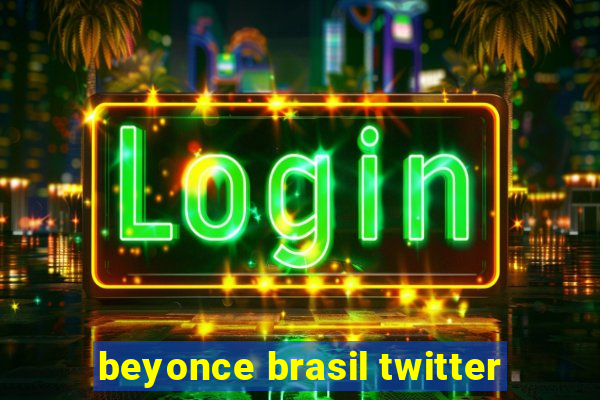 beyonce brasil twitter