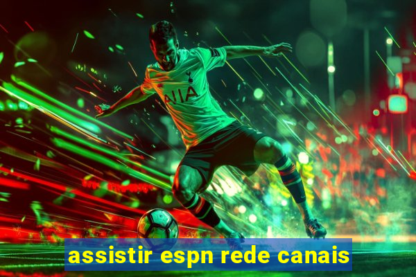 assistir espn rede canais