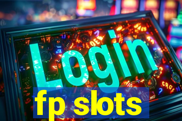 fp slots