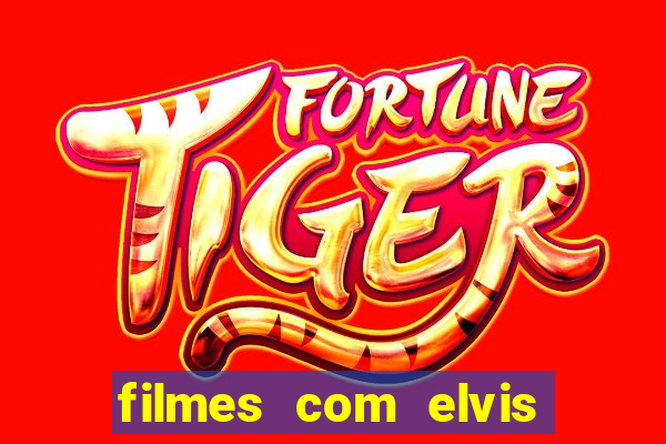 filmes com elvis presley dublado