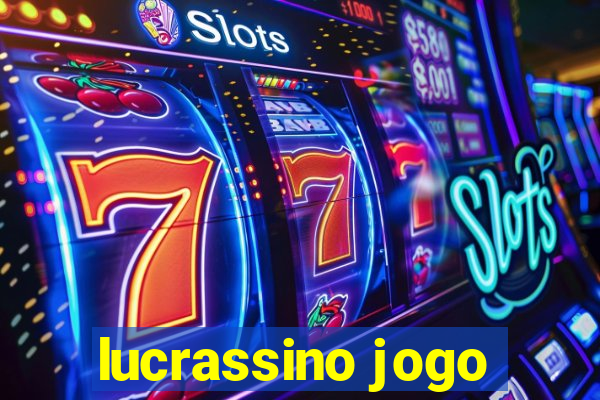 lucrassino jogo