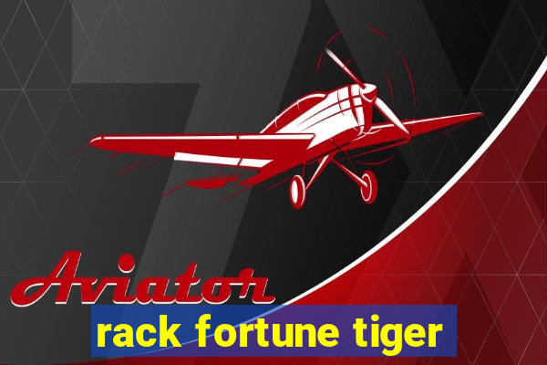 rack fortune tiger