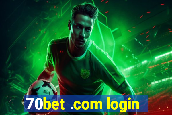 70bet .com login