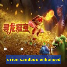 orion sandbox enhanced