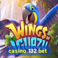 casino 132 bet