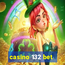 casino 132 bet