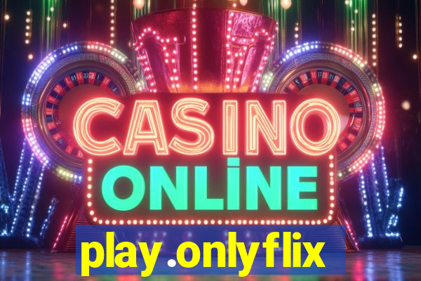 play.onlyflix