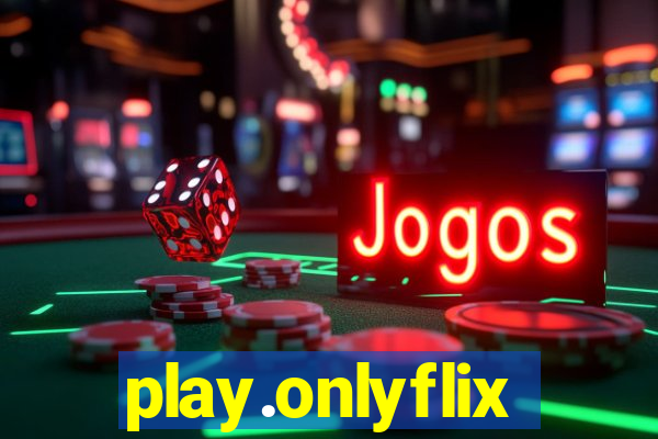 play.onlyflix