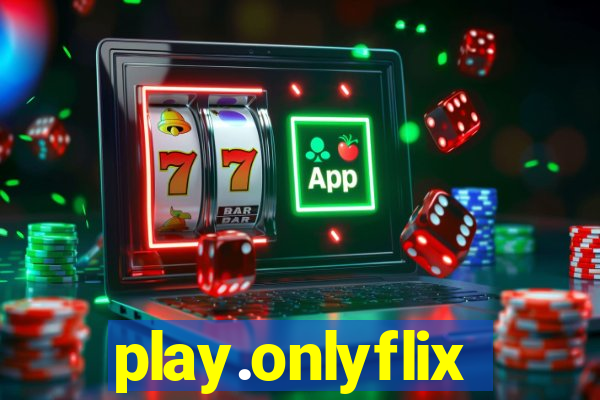 play.onlyflix