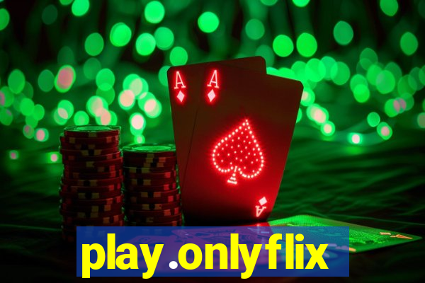 play.onlyflix