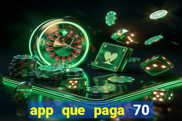 app que paga 70 reais para se cadastrar