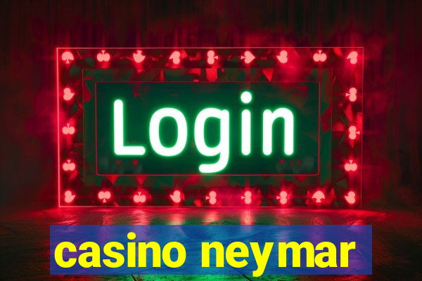 casino neymar