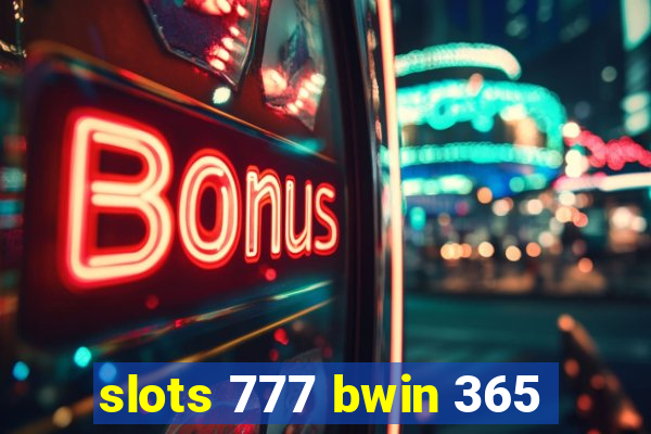 slots 777 bwin 365