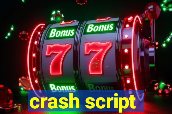 crash script