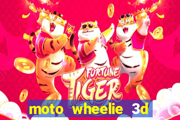 moto wheelie 3d dinheiro infinito 2024