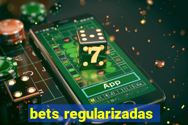 bets regularizadas