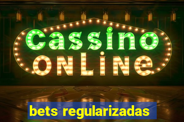 bets regularizadas