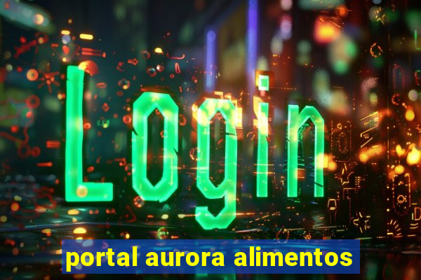 portal aurora alimentos