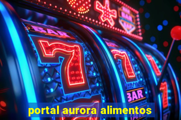 portal aurora alimentos