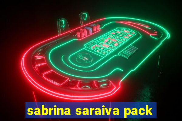 sabrina saraiva pack