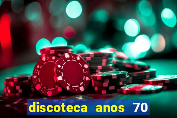 discoteca anos 70 80 90