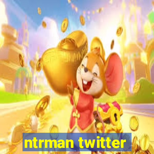 ntrman twitter