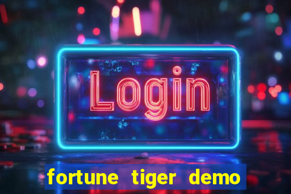 fortune tiger demo bet maxima