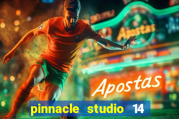 pinnacle studio 14 download portugues completo + serial