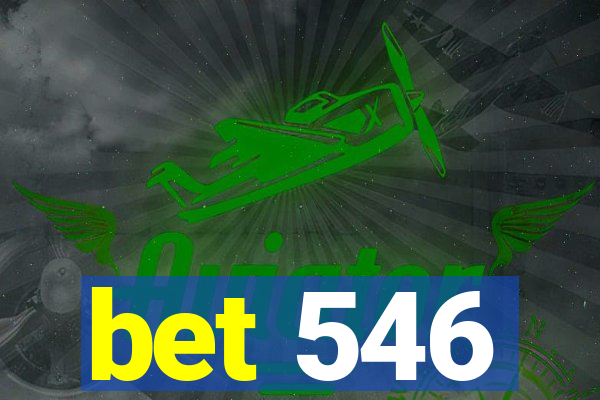 bet 546