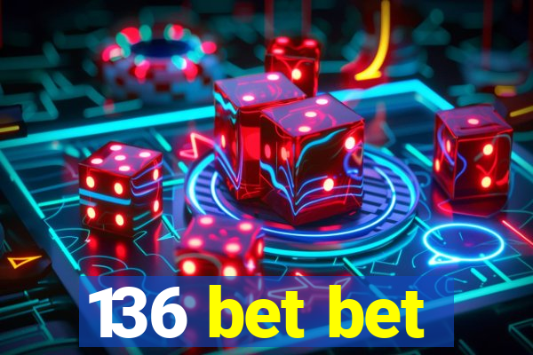 136 bet bet