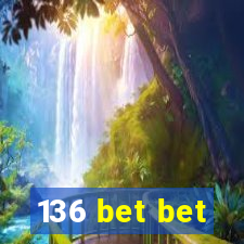 136 bet bet