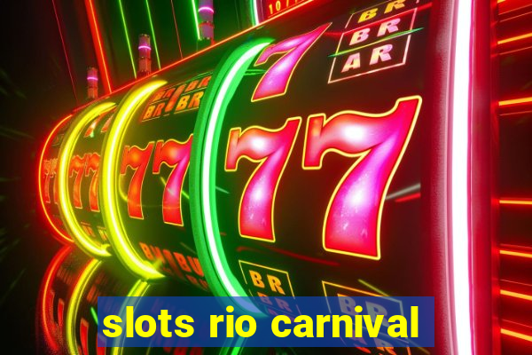 slots rio carnival