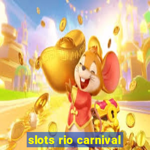 slots rio carnival