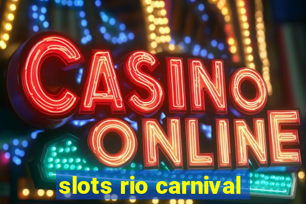 slots rio carnival