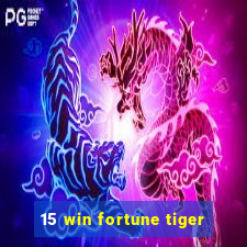 15 win fortune tiger