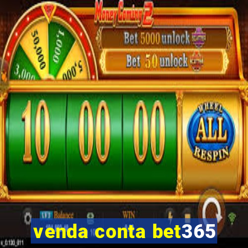 venda conta bet365