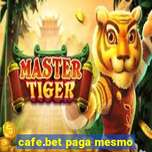 cafe.bet paga mesmo