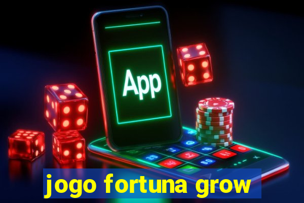 jogo fortuna grow