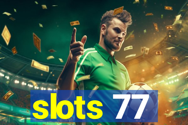 slots 77