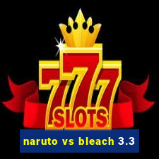 naruto vs bleach 3.3