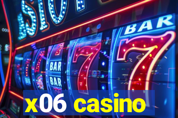 x06 casino