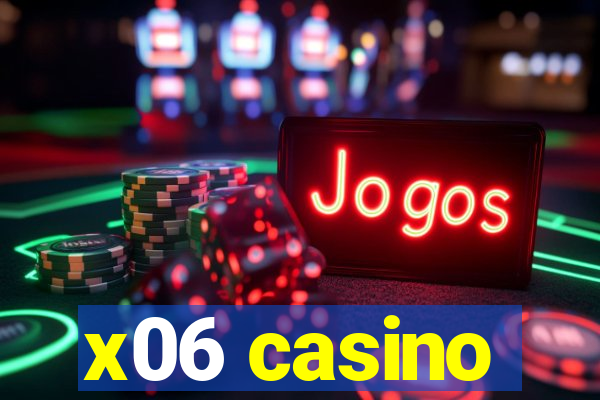 x06 casino