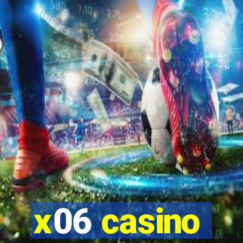 x06 casino