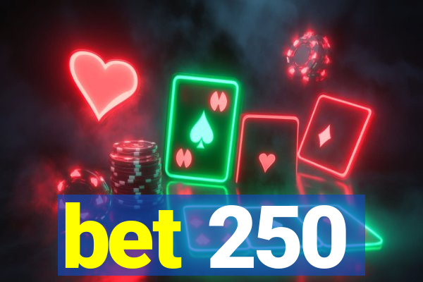 bet 250