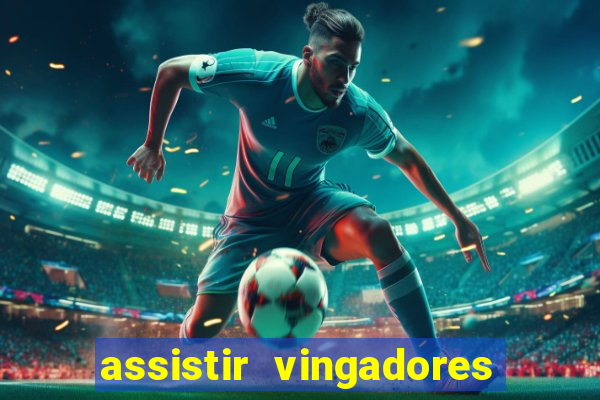 assistir vingadores ultimato completo dublado gratis