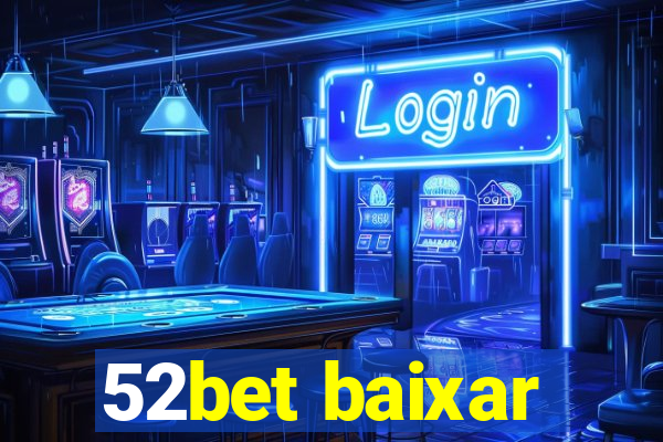 52bet baixar