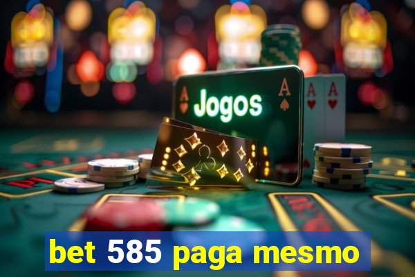 bet 585 paga mesmo