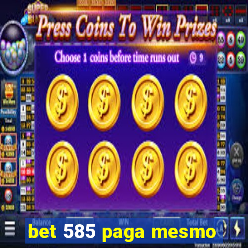 bet 585 paga mesmo